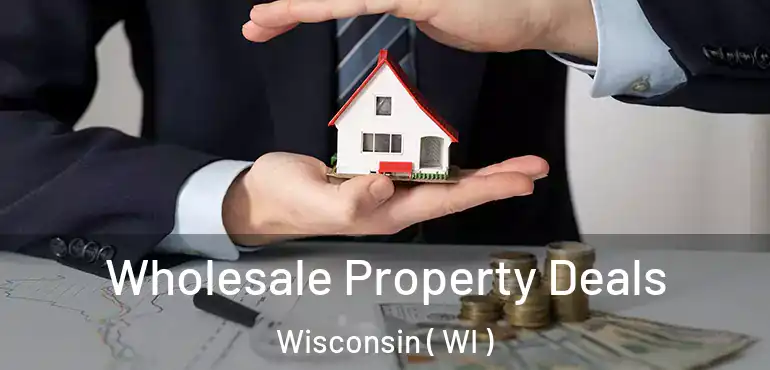  Wholesale Property Deals Wisconsin ( WI )