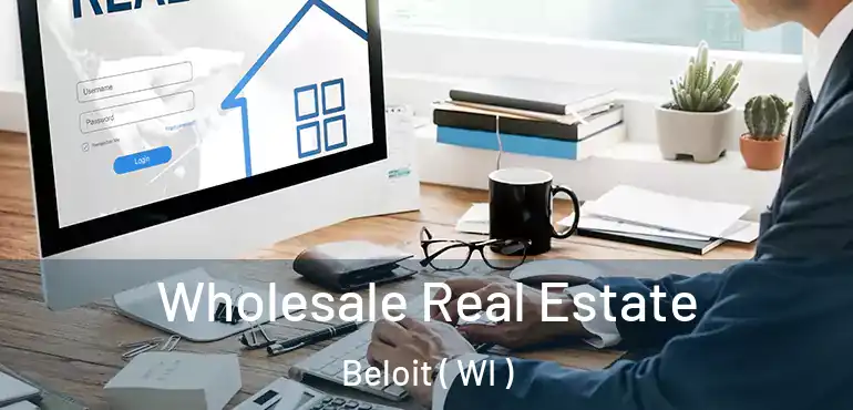  Wholesale Real Estate Beloit ( WI )