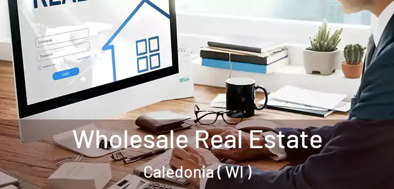  Wholesale Real Estate Caledonia ( WI )