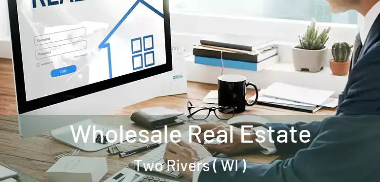  Wholesale Real Estate Two Rivers ( WI )
