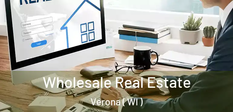  Wholesale Real Estate Verona ( WI )
