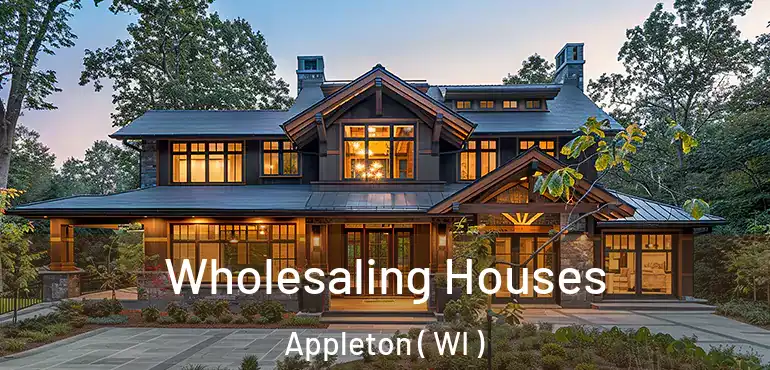  Wholesaling Houses Appleton ( WI )