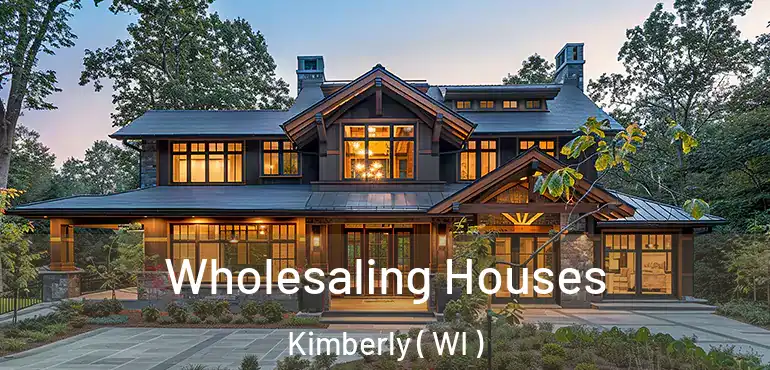 Wholesaling Houses Kimberly ( WI )