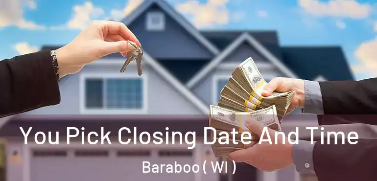  You Pick Closing Date And Time Baraboo ( WI )