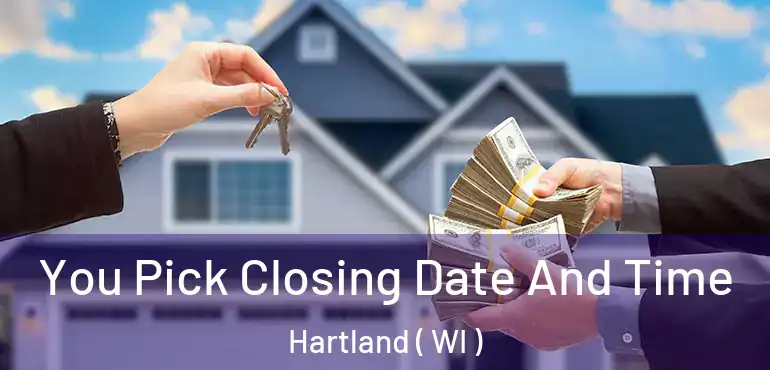  You Pick Closing Date And Time Hartland ( WI )