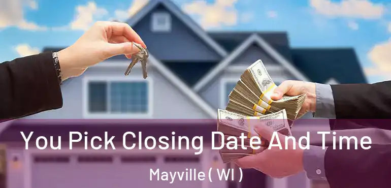  You Pick Closing Date And Time Mayville ( WI )