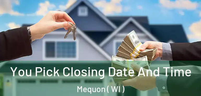  You Pick Closing Date And Time Mequon ( WI )