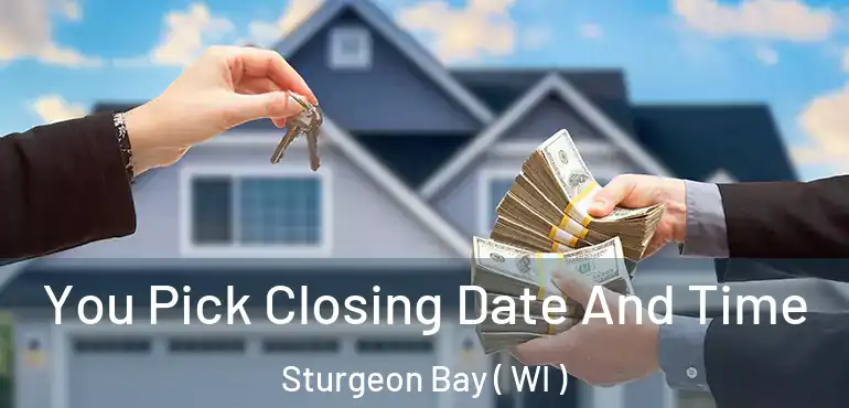  You Pick Closing Date And Time Sturgeon Bay ( WI )